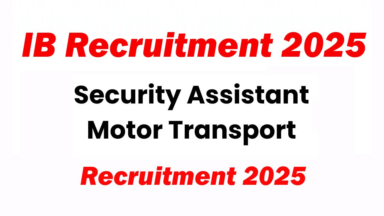 IB Security Assistant Motor Transport Recruitment 2025